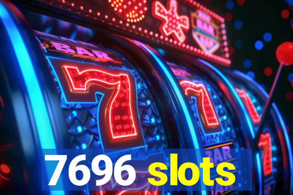 7696 slots